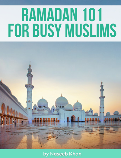 Ramadan 101 for the Busy Muslim